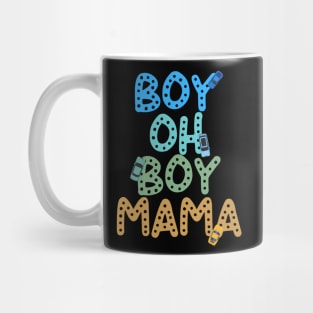 Funny Mother of Boys , Boy Oh Boy Mama Mug